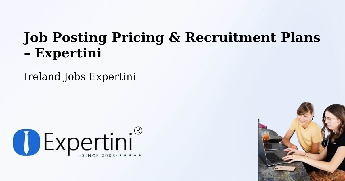 Job Posting Pricing & Recruitment Plans – Roscommon - Roscommon, Ireland Jobs Expertini